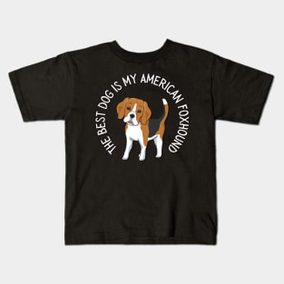 American Foxhound Life is better with my dogs Dogs I love all the dogs Kids T-Shirt